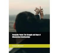 Unequally Yoked: The Struggle and Hope of Mismatched Relationships