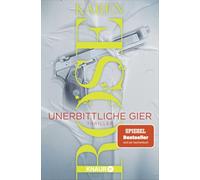 Unerbittliche Gier: Thriller | Band 3 der Thriller-Reihe in San Diego von SPIEGEL-Bestseller-Autorin Karen Rose