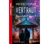 Unerreichbar vertraut: Eine zeitgenössische Gay Romance über Familie und zweite Chancen: 3