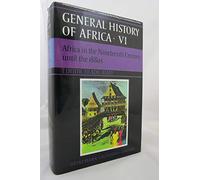 UNESCO General History of Africa: v. 6: Africa in the Nineteenth Century Until the 1880s Volume 6