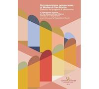 Un'esposizione temporanea al Museo di San Marco. Didattica del progetto di allestimento-A temporary exhibit at the Museo di San Marco. Didactics for a design project (Arte)