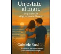Un'estate al Mare: Le parole che viaggiarono nel tempo (I colori dell'estate)