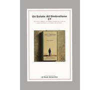Un'Estate All'Ombrellone 27: Tra onde e sabbia, un'indagine amatoriale svela un amore perduto e un mistero da decifrare.