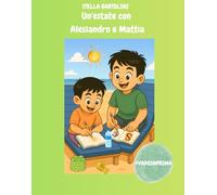 Un'estate con Alessandro e Mattia: #vadoinprima