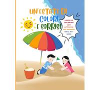 Un'estate di colori e sorrisi: Attività estive da colorare, contare e scoprire per bambini dai 3 ai 7 anni