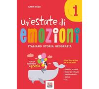 Un'estate di emozioni. Italiano. Storia. Geografia (Vol. 1)
