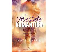 Un'estate romantica. Brothers in arms (Vol. 6) (Romance)