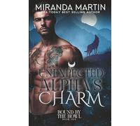 Unexpected Alpha's Charm: 1 (Bound by the Howl)