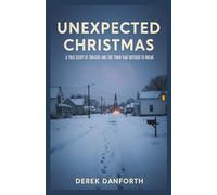 Unexpected Christmas: A True Story of Tragedy and the Town That Refused to Break (Fact vs. Film)