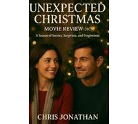 unexpected Christmas movie review 2025: A season of secrets, surprises, and forgiveness