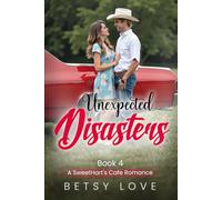 Unexpected Disasters: Clean Sweet Cafe Romance (A SweetHart's Café Romance)