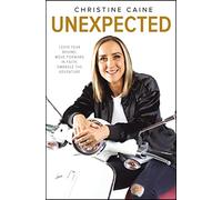 Unexpected: Leave Fear Behind, Move Forward in Faith, Embrace the Adventure