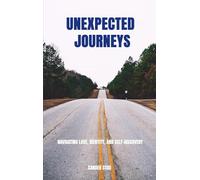 Unexpected Journeys: Navigating Love, Identity, and Self-Discovery
