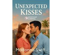 Unexpected Kisses - Six Tales from New York to Venezuela (PennMount Publishing)