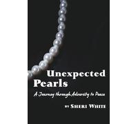 Unexpected Pearls: A Journey through Adversity to Peace