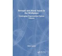 Unexpected Poison: Betrayal and Moral Injury in Your Workplace