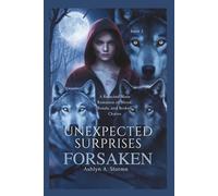 Unexpected Surprises Forsaken book 2: A Rejected Mate Romance of Blood, Bonds, and Broken Chains