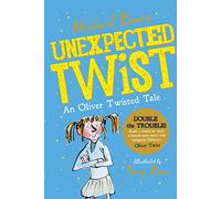 Unexpected Twist. An Oliver Twisted Tale