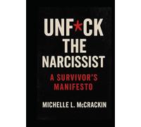 UnF*ck The Narcissist, A Survivor's Manifesto