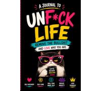 UNF*CK YOUR LIFE: A Hilariously Honest Guided Journal to Reduce Stress, Stop Overthinking, Build Confidence, Practice Self-Care, and Laugh Through Life's Chaos
