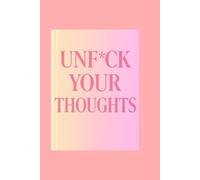 UnF*ck Your Thoughts
