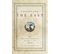 Unfabling the East: The Enlightenment's Encounter with Asia
