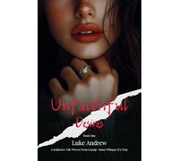 Unfaithful Desires - Book One: A Seductive Tale Woven From Gossip - Some Whisper It's True