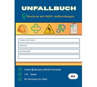 Unfall- und Erste-Hilfe-Dokumentation A4: Verbandbuch zur gesetzeskonformen Erfassung von Betriebsunfällen, Schul- und Kita-Vorfällen - Mit über 110 ausfüllbaren Formularseiten
