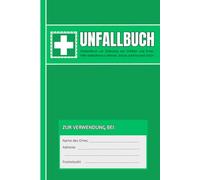 Unfallbuch: Verbandbuch zur Erfassung von Unfällen und Erste-Hilfe-Maßnahmen in Betrieb, Schule und Kita nach DGUV