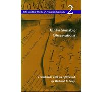 Unfashionable Observations: Volume 2 (The Complete Works of Friedrich Nietzsche)