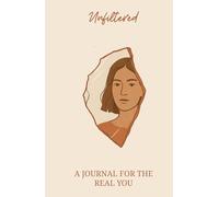 Unfiltered: A Journal For The Real You