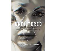 Unfiltered: Exploration of My Dreams and Subconscious