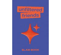 Unfiltered Friends: A Get-to-Know-Each-Other Question Book for Teens & Adults: Fun Fill-In Pages, This-or-That Choices & Real Answers - A Modern Take on the Classic Slam Book