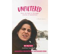 Unfiltered: from the feed to the page, stories of wanderlust