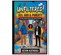 UNFILTERED: SEX, GOD & PUBERTY: A Teen's Honest Q&A to Sex, Desire & Growth.