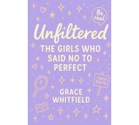 Unfiltered: The Girls Who Said No to Perfect