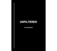 UNFILTERED: The Workbook: Guided Pages for Teens Who Overthink Everything