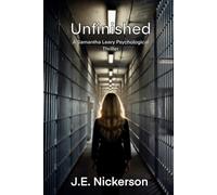 Unfinished A Samantha Leary Psychological Thriller: Samantha Leary Psychological Thrillers Book 36