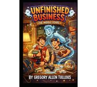 Unfinished Business: The Middle Years (Invisible Roommate)