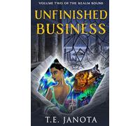 Unfinished Business: The Second Volume of The Realm Bound Universe