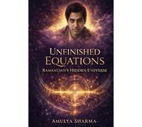 Unfinished Equations: The Hidden Universe of Ramanujan