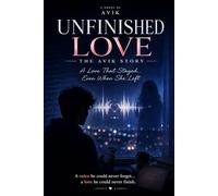 Unfinished Love: The AVIK Story