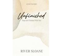 Unfinished: Poems and Prompts: Finding Your Way When Life Unravels