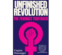 Unfinished Revolution The feminist fightback