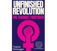 Unfinished Revolution The feminist fightback