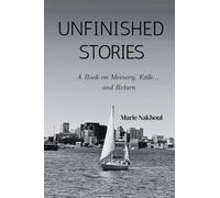 Unfinished Stories: A Book on Memory, Exile, and Return