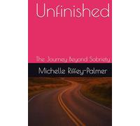 Unfinished: The Journey Beyond Sobriety (The Unbound Series)
