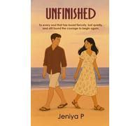 UNFINISHED: To every soul that has loved fiercely , lost quietly , and still found the courage to begin again