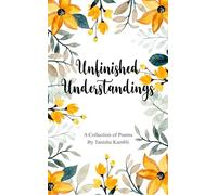 Unfinished Understandings A Collection of Poems
