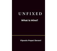 Unfixed: What Is Mine?
